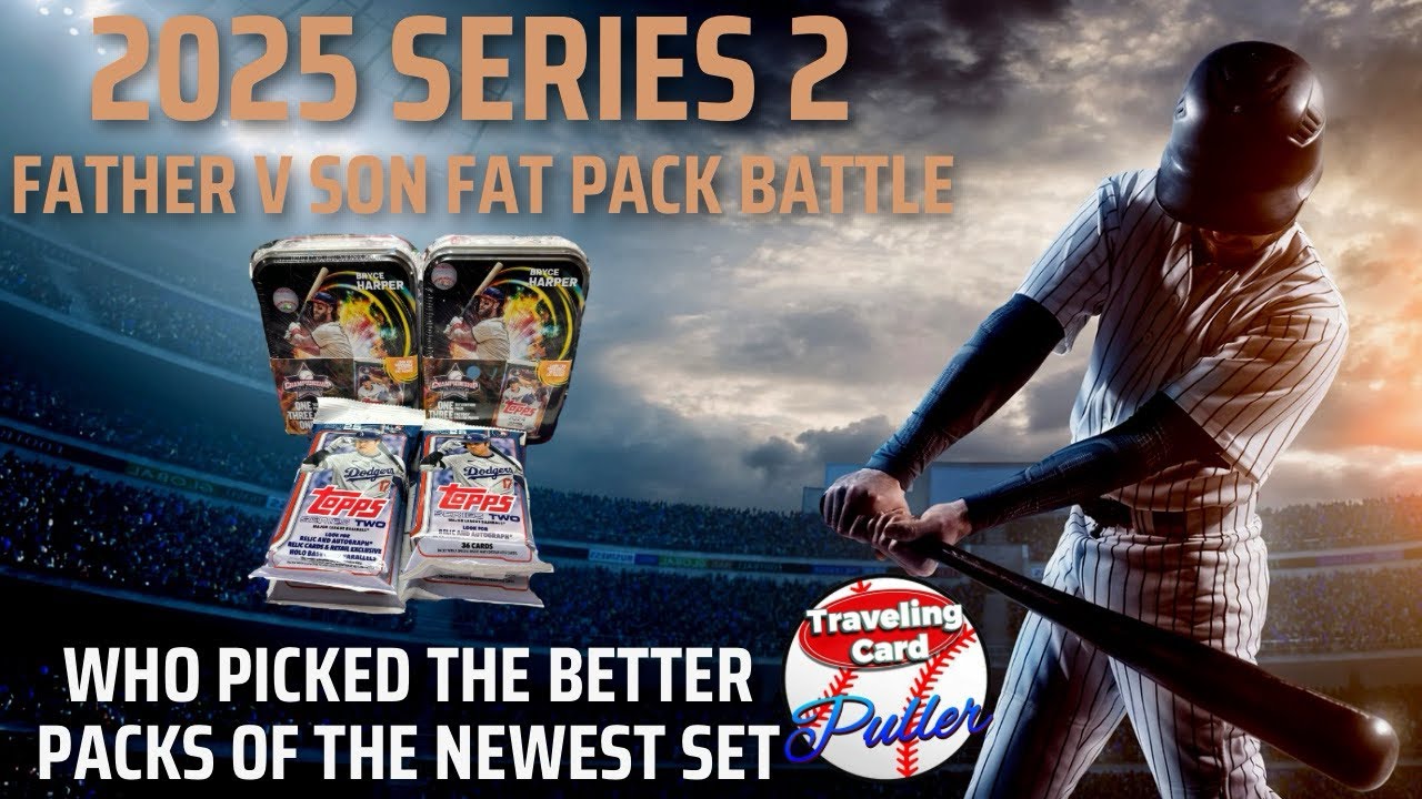 🤜🏻💥🤛🏻 Father’s Day Father/Son Pack Battle with 2025 Topps Series 2 and Mystery Tins!