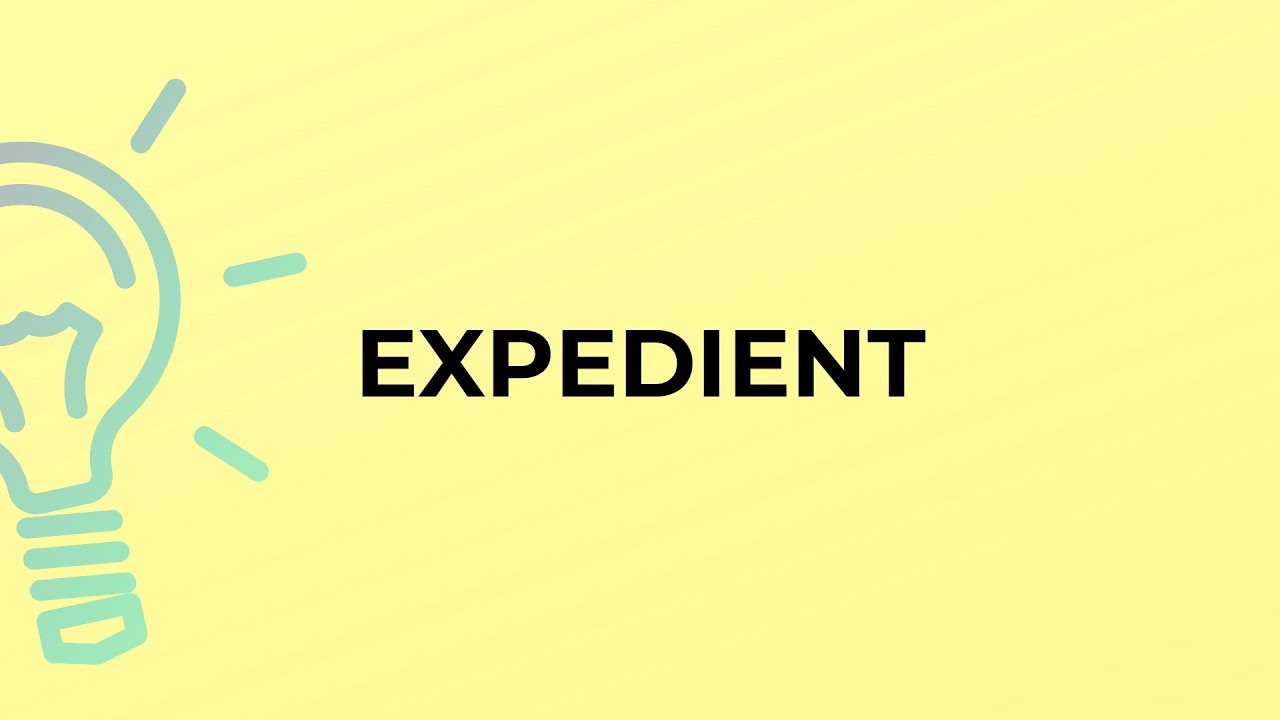What is the meaning of the word EXPEDIENT?