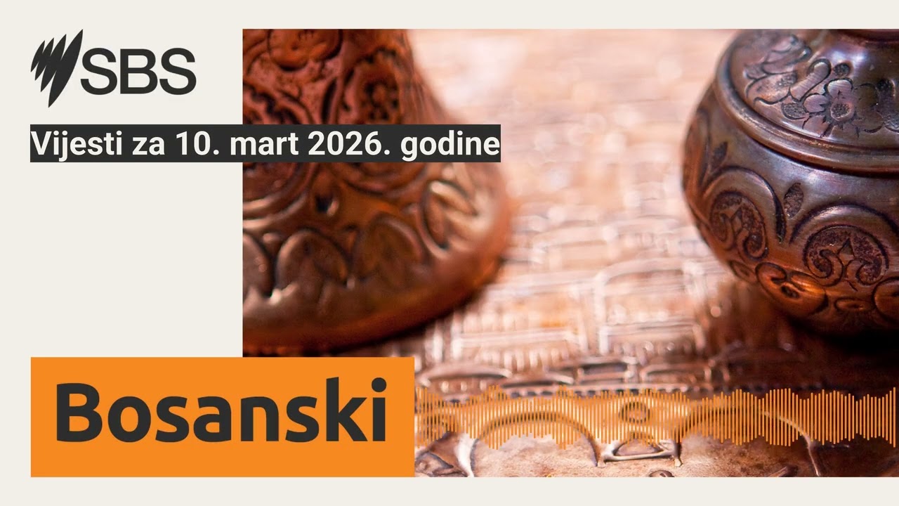 Vijesti za 10. mart 2026. godine | SBS Bosnian - SBS na bosanskom jeziku
