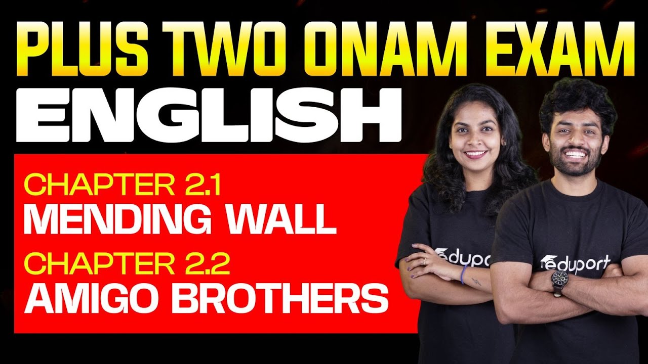 2.1 Mending Wall & 2.2 Amigo Brothers  | Onam Exam | Plustwo  English | Chapter 2.1& 2.2 | Eduport