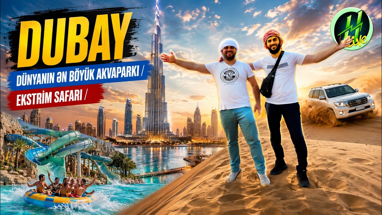 Dubay / D&uuml;nyanın Ən B&ouml;y&uuml;k Akvaparkı / Ekstrim Safari / Harun Memmedov