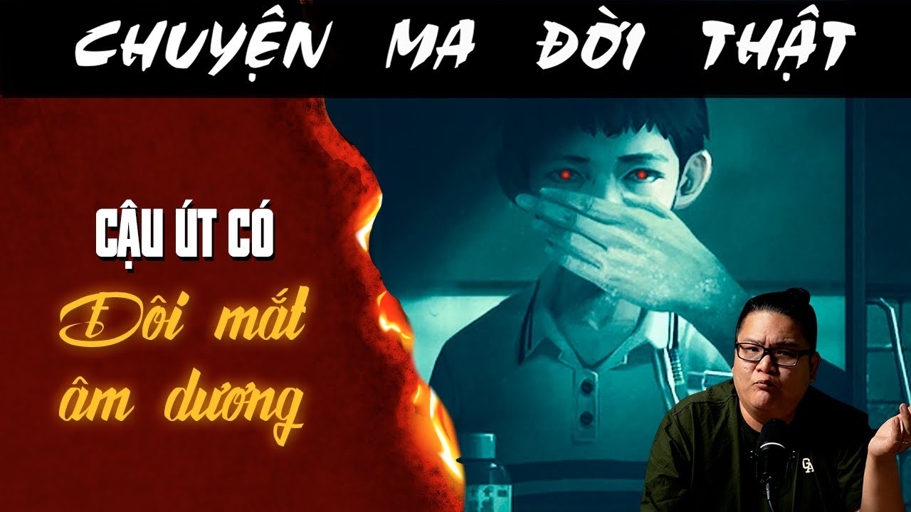 [TẬP 2566] Chuyện Ma Có Thật : CẬU ÚT CÓ ĐÔI MẮT ÂM DƯƠNG