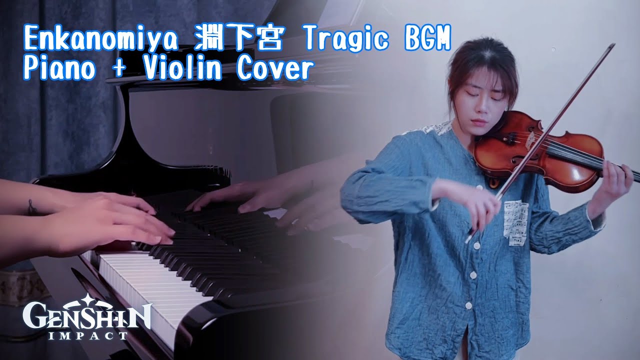 [Piano+Violin Cover] Enkanomiya 淵下宮 Tragic BGM/Genshin Impact OST