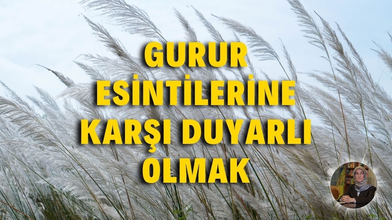 Gurur Esintilerine Karşı Duyarlı Olmak