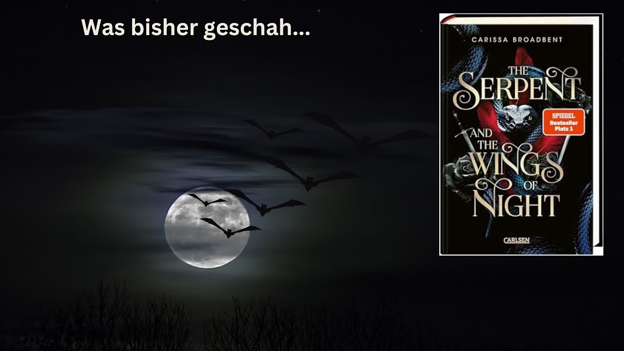 Was bisher geschah... The serpent and the wings of night - Zusammenfassung mit Spoiler