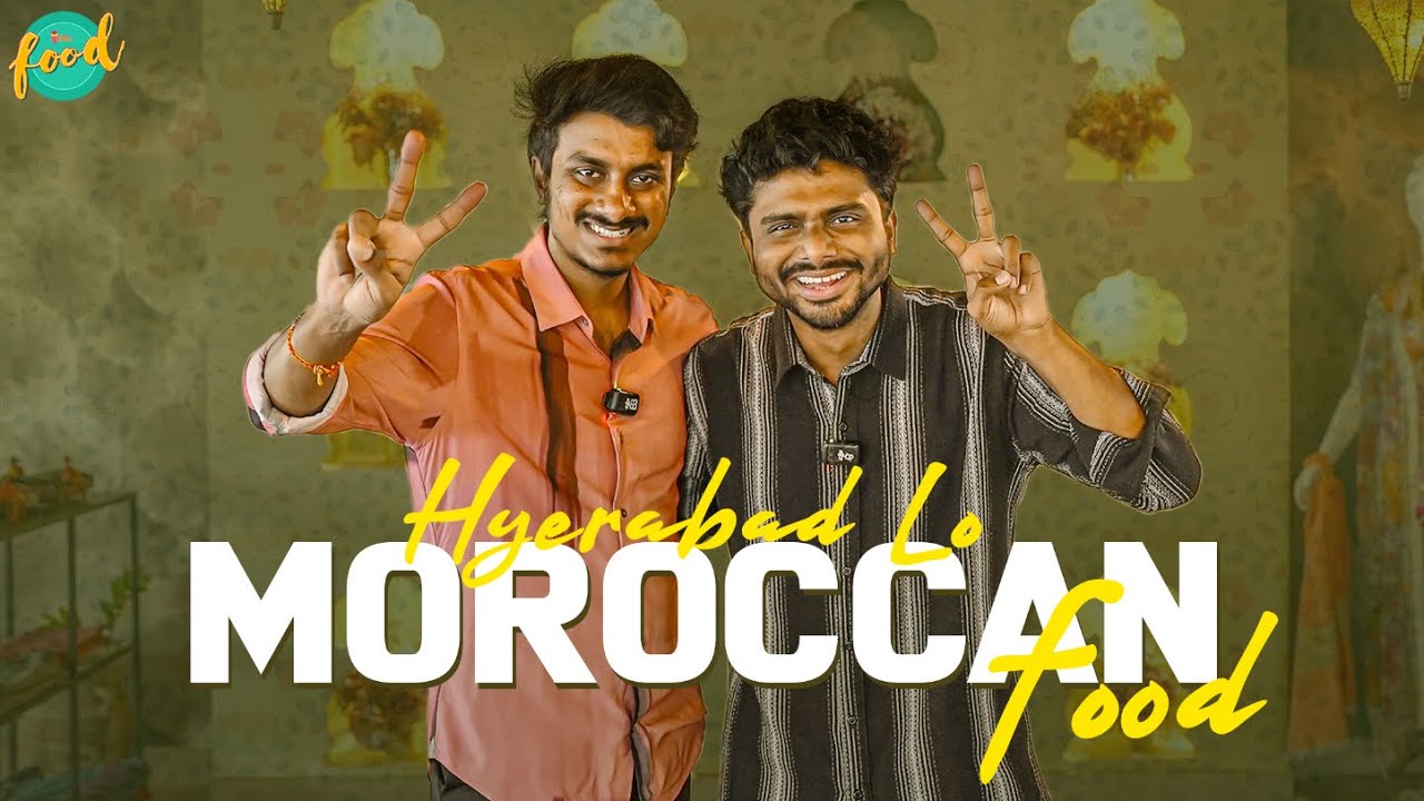 We Ate Moroccan Food in Hyderabad | Other Country Foods in Hyderabad E03