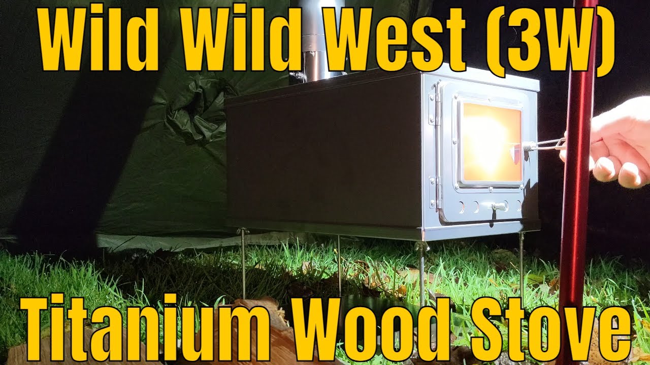 #237 Wild Wild West (3W) Titanium Wood Stove | First Impressions |