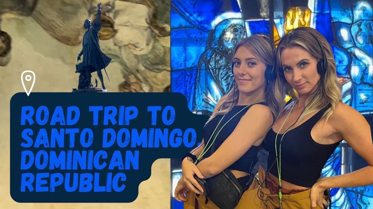 Road Trip To Santo Domingo, Dominican Republic (episode 20)