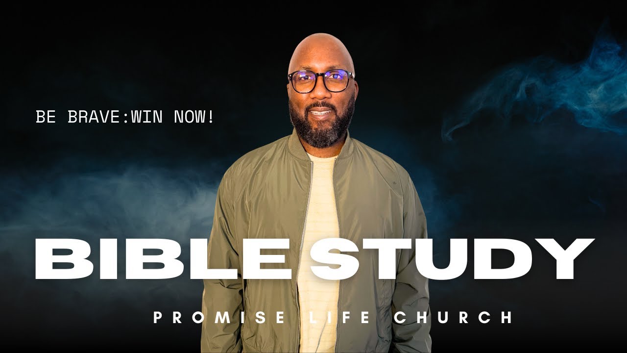PLC Bible Study: Be Brave Series: Win Now