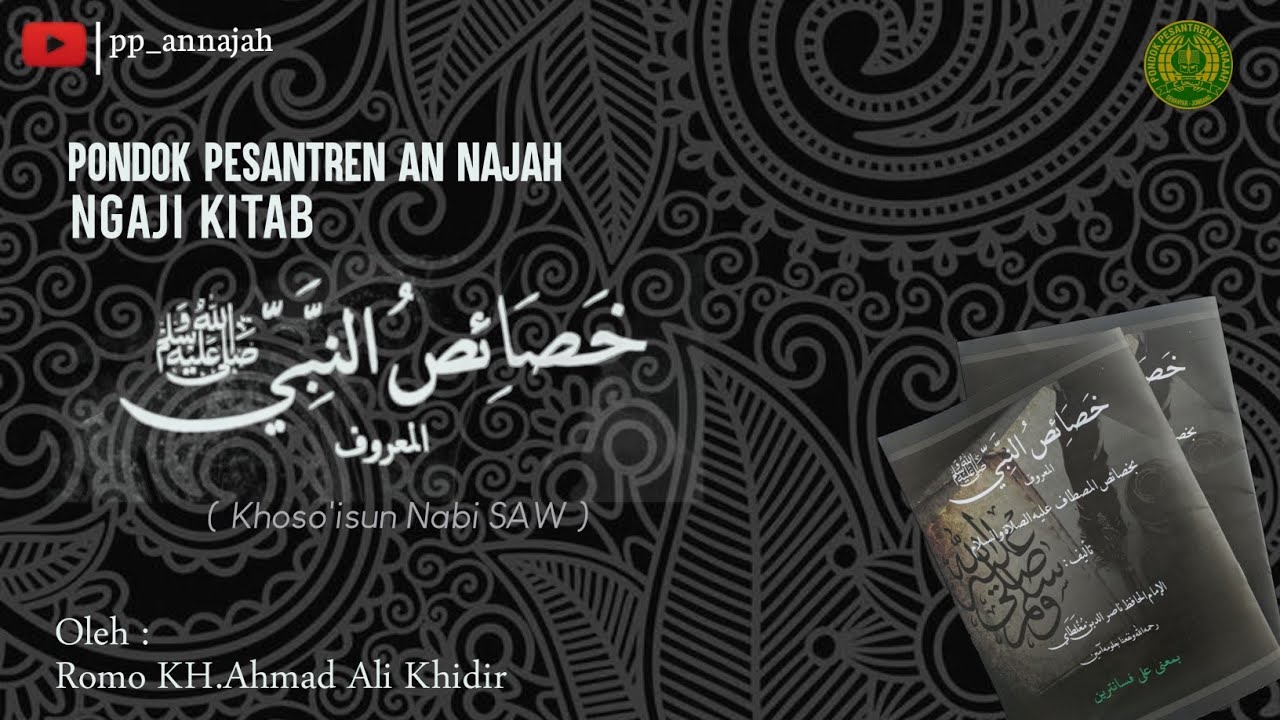 Ngaji Kitab Khosoisun Nabi 11 II KH. A. Ali Khidlir