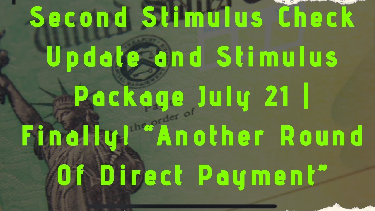 Second Stimulus Check Update and Stimulus Package July 21 | Finally!!! Another Round Of Payment