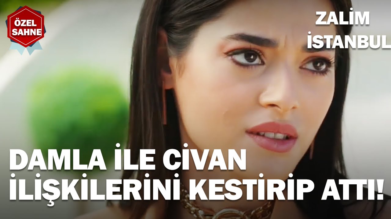 Damla ile Civan İlişkilerini Kestirip Attı! - Zalim İstanbul &Ouml;zel Klip