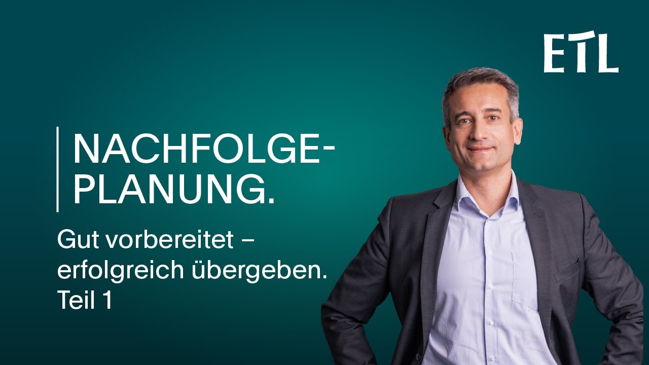 Unternehmensnachfolge: Planung, Verkauf und Übergabe - mit ETL Rechtsanwalt und StB Dietrich Loll