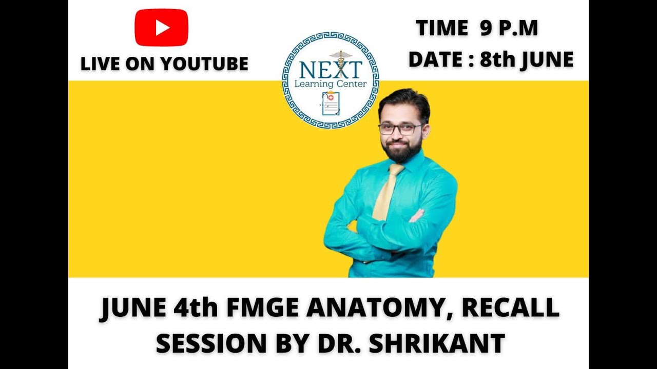 JUNE 2022 FMG ANATOMY RECALL SESSION BY DR. SHRIKANT