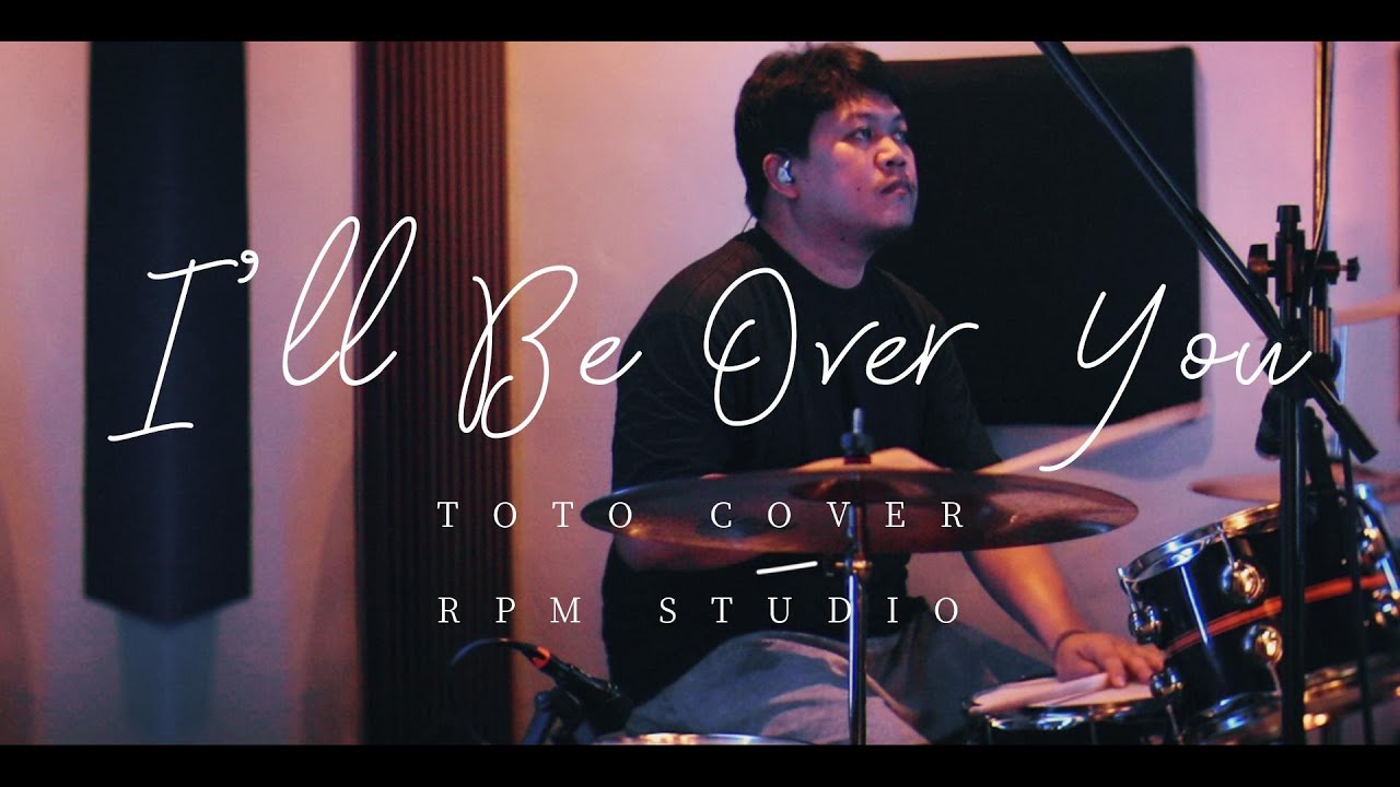 I'll Be Over You - TOTO (Cover) RPM