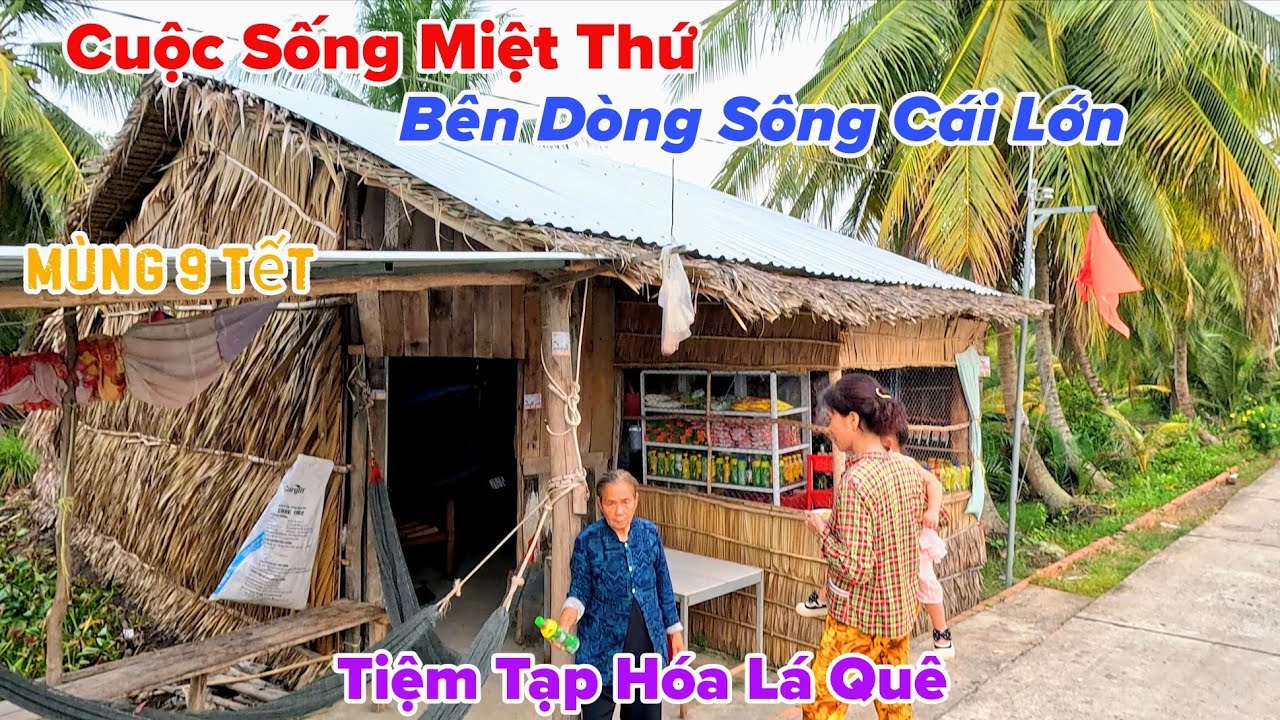 Vùng Quê Miệt Thứ Bên Dòng Sông Cái Lớn Những Ngày Sau Tết Như Thế Nào?