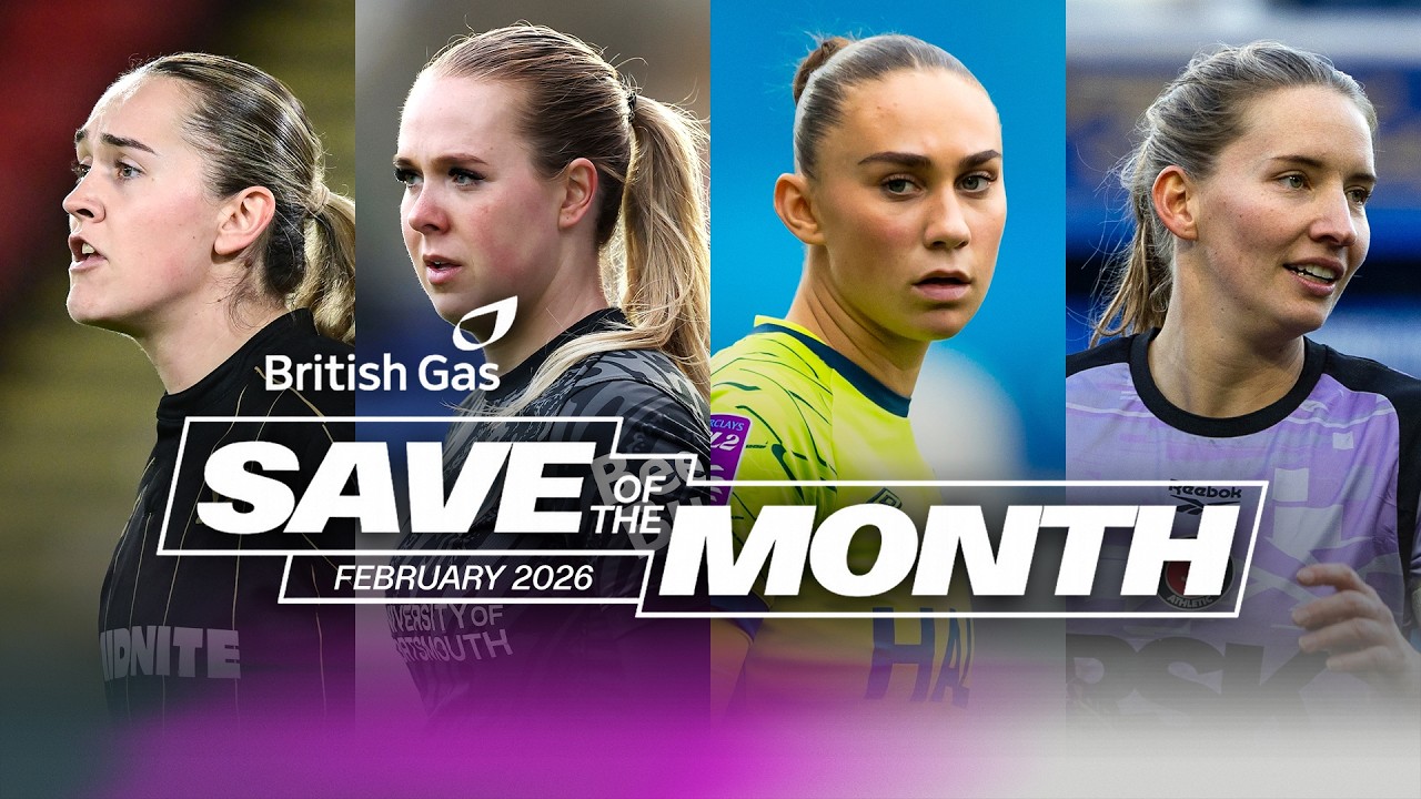 🧤 British Gas Save of the Month Nominees for February | Barclays WSL 2 25/26