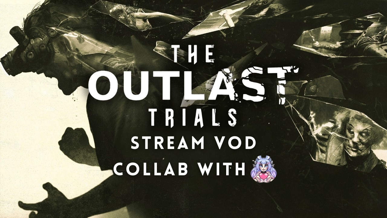 The Outlast Trials - Livestream VOD