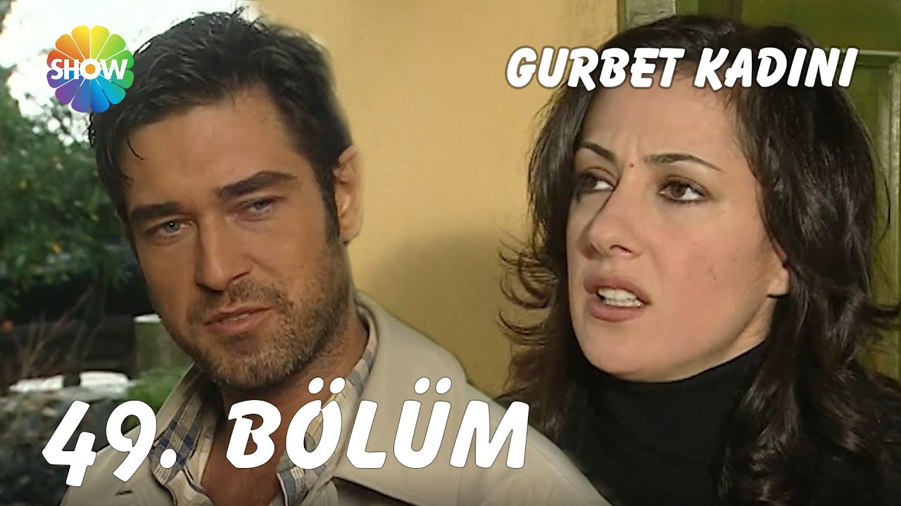 Gurbet Kadını 49. Bölüm | FULL HD