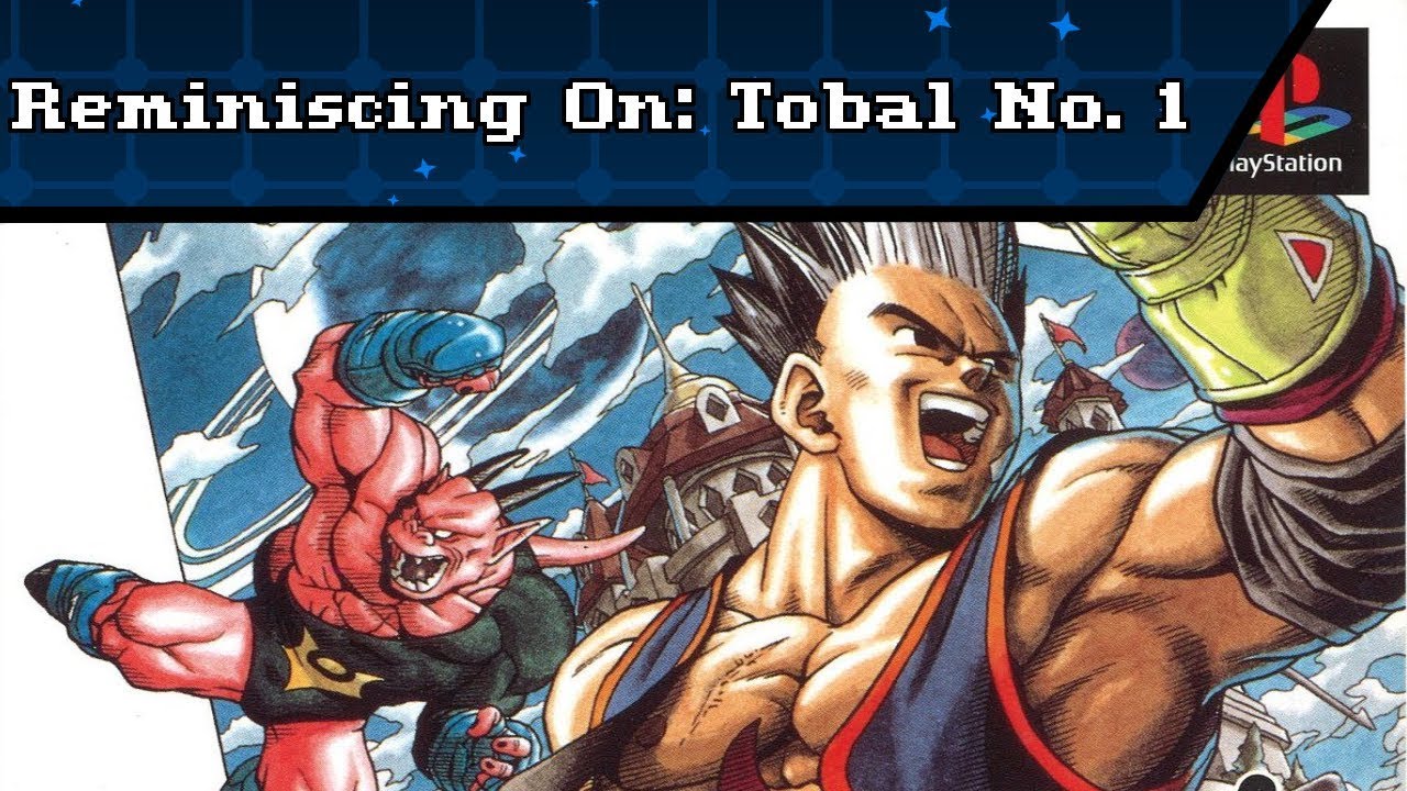 Reminiscing On: Tobal No. 1