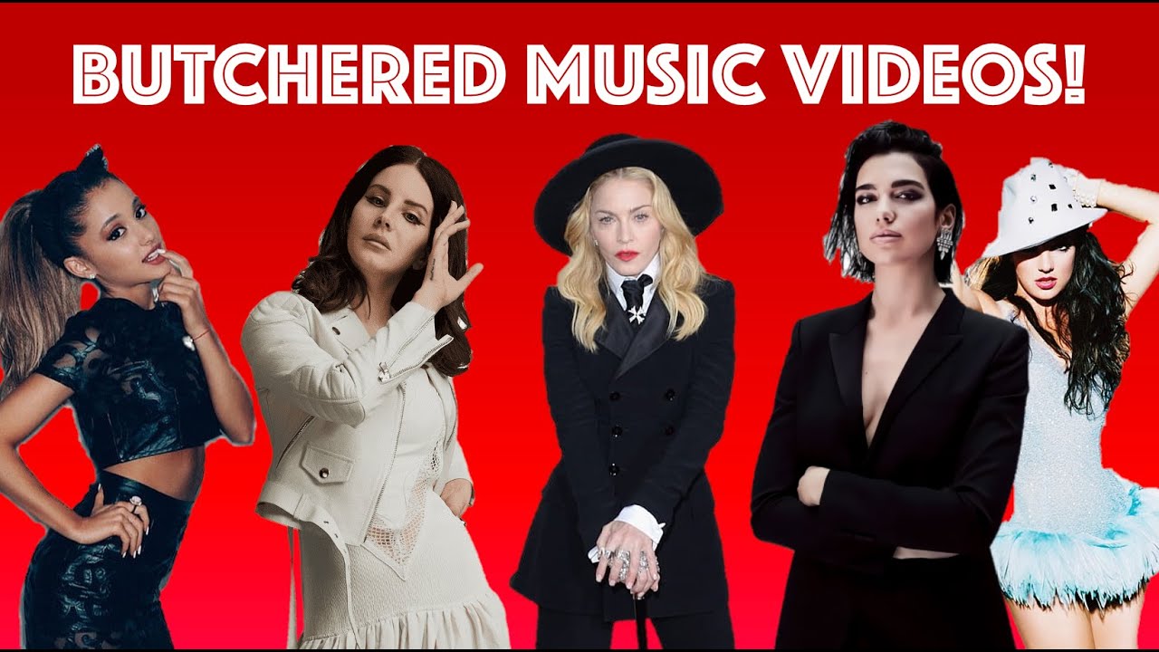 Music Videos That Got BUTCHERED