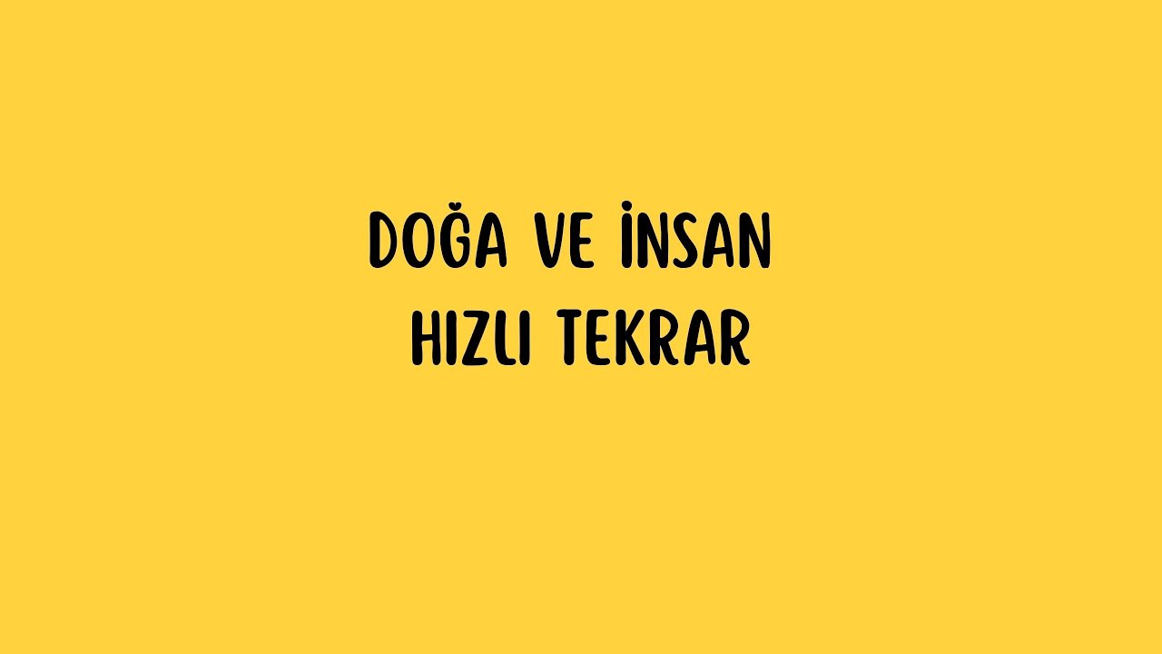 DOĞA VE İNSAN HIZLI TEKRAR 