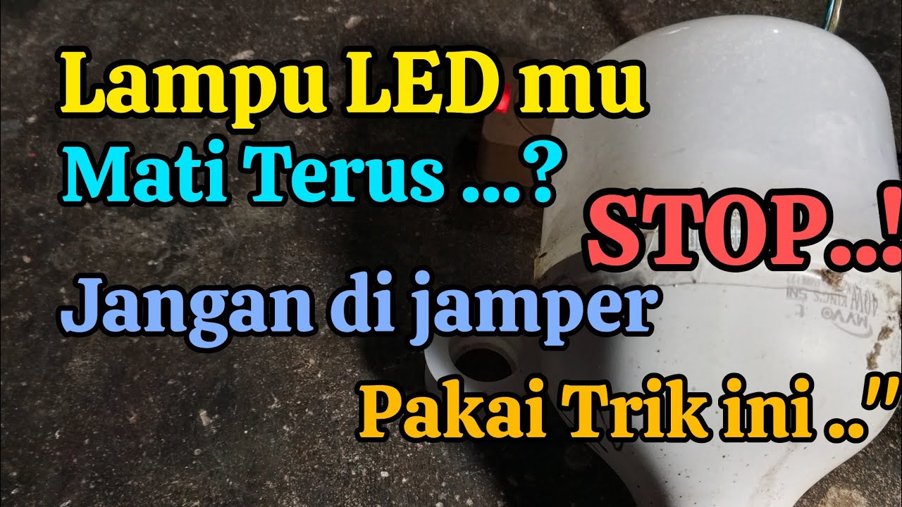 Memperbaiki lampu LED agar menjadi baru lagi terangnya 