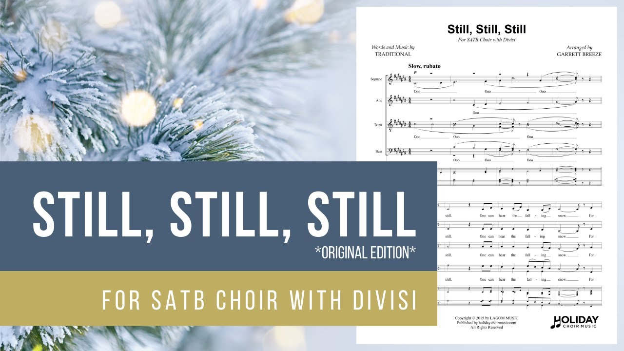 Still, Still, Still (SATB Choir A Cappella) - Arranged by Garrett Breeze (Score Preview Video)