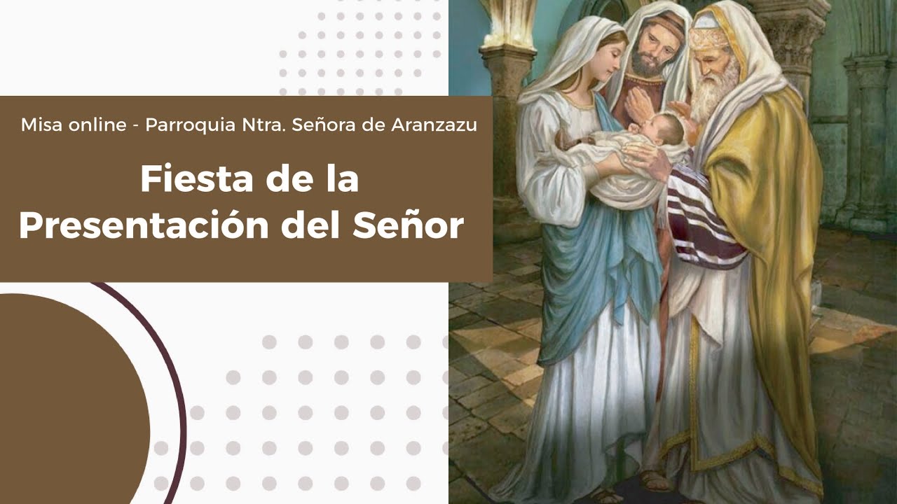 Fiesta de la Presentación del Señor - Misa de  19.30 hs