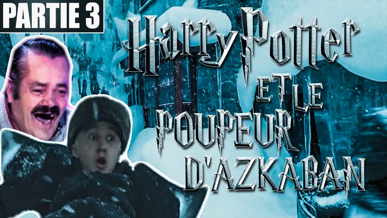 [YTP FR] HARRY POTTER Et Le POOPEUR D'AZKABAN #3