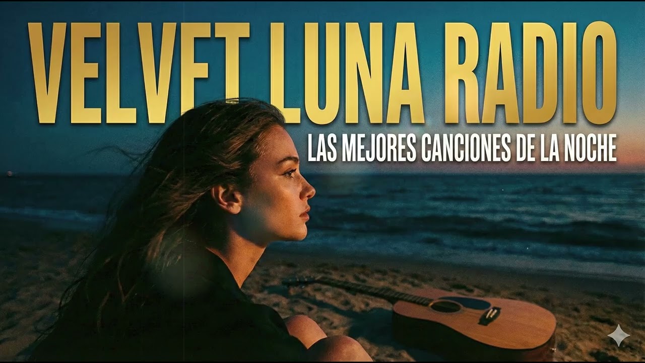 Velvet Luna Radio: canciones de amor lentas, suaves y latinas para noches tranquilas.#50 #spanish
