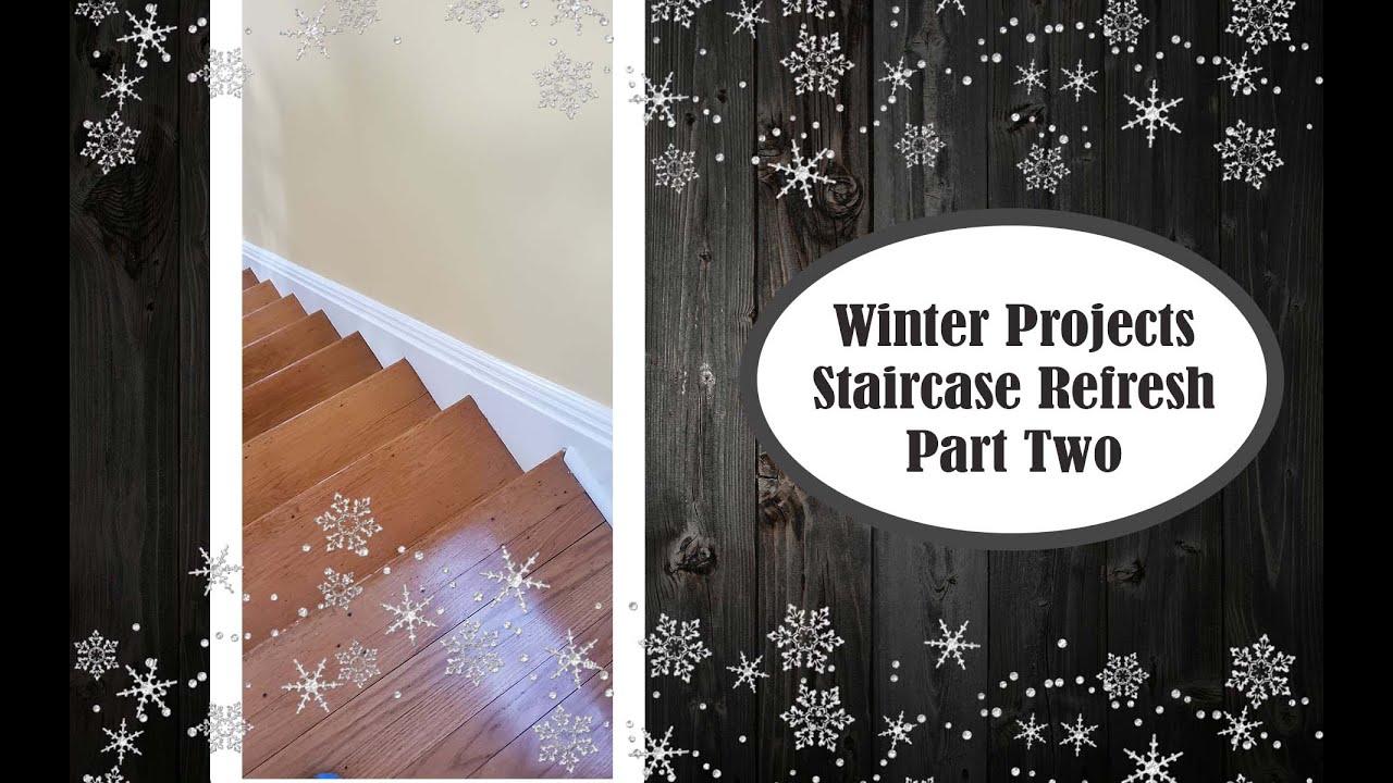 Winter Home Projects || Staircase Refresh || Part Two (Completed)