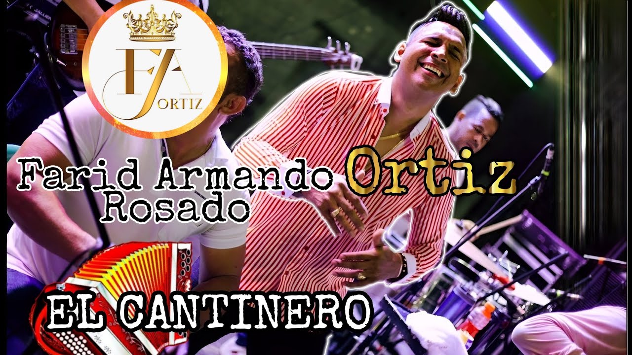 EL CANTINERO FARID ARMANDO ORTIZ 4K  EL PRINCIPE