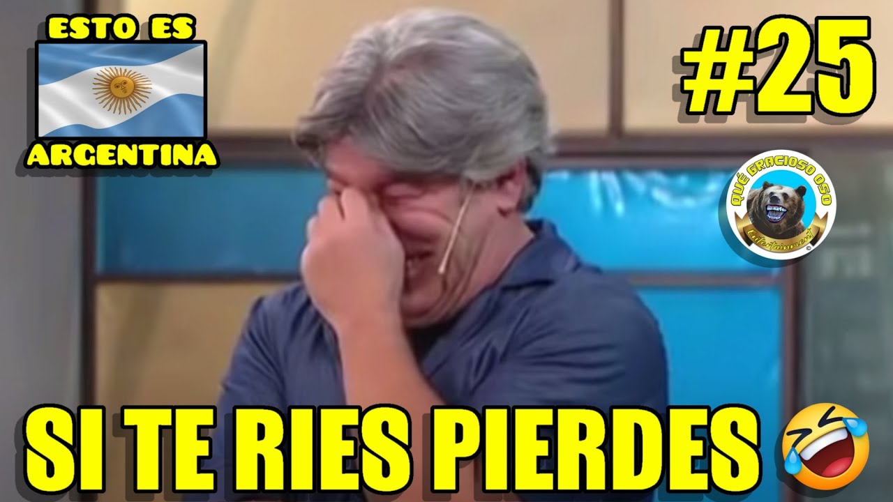 ESTO ES ARGENTINA 😎 - SI TE RÍES PIERDES #25 - IMPOSIBLE NO REIR 🤣🤣🤣