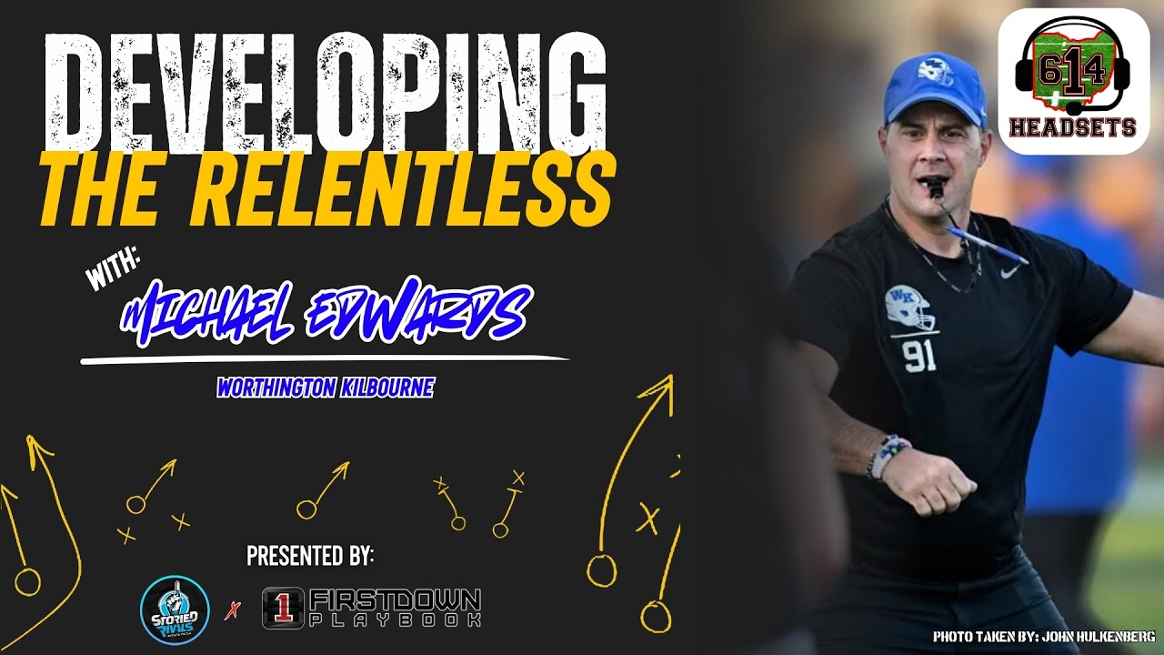 Developing the Relentless ft. Michael Edwards (Worthington Kilbourne HS)