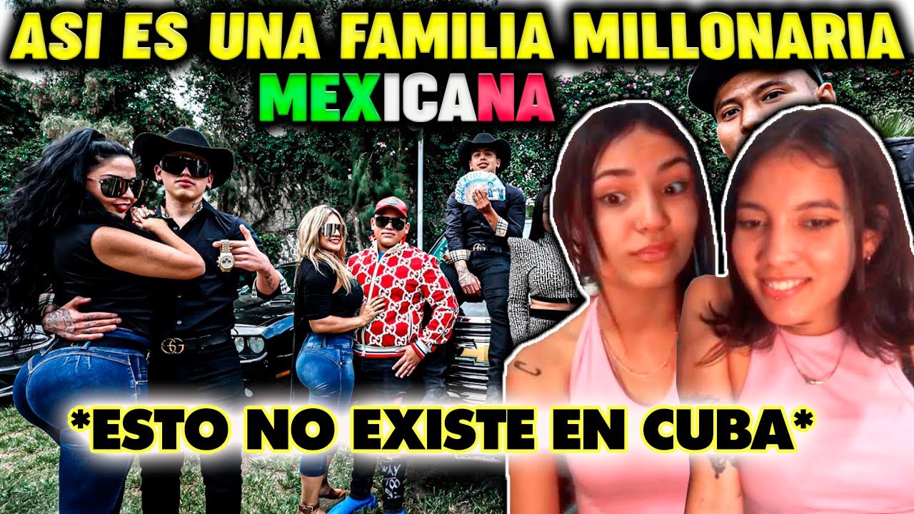 CUBANAS REACCIONAN a FAMILIA MILLONARIA de MEXICO *NO PODEMOS CREERLO*