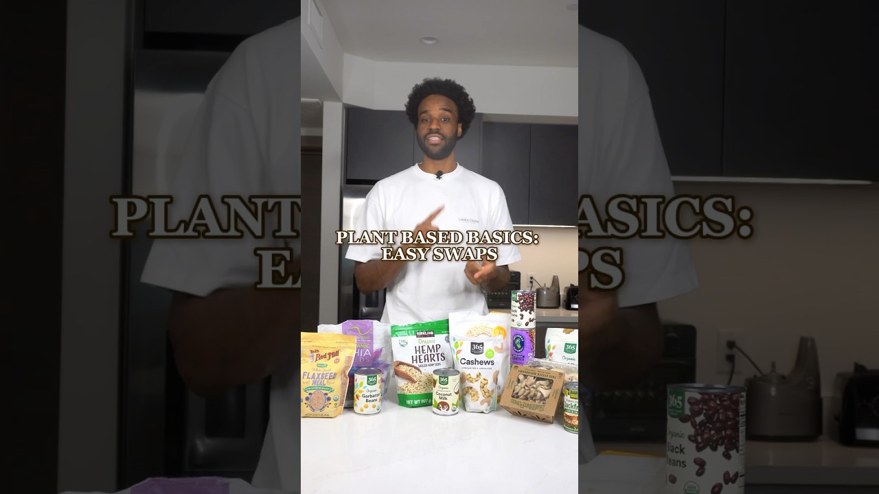 PLANT BASED BASICS: EASY SWAPS