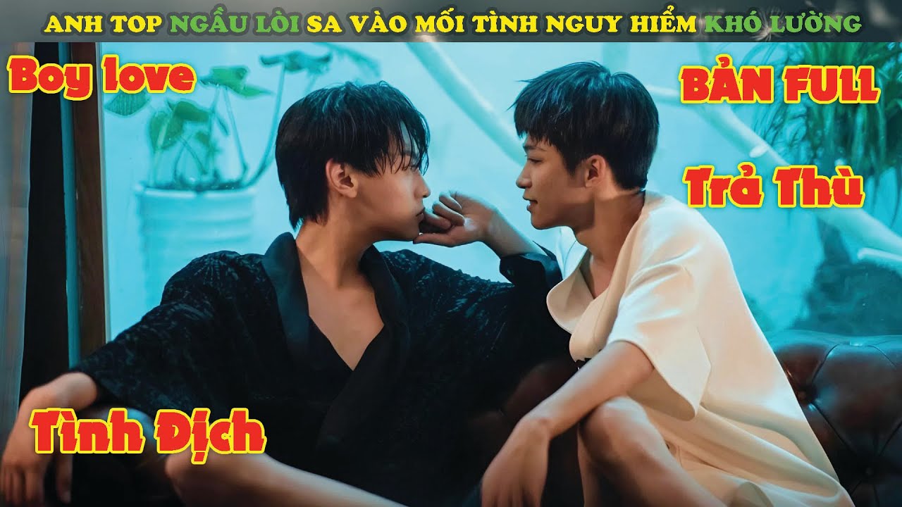 Review Phim Đam Mỹ : Anh Top Ngầu Lòi Sa Vào Mối Tình Nguy Hiểm Khó Lường | Nghịch Ái (Bản Full)