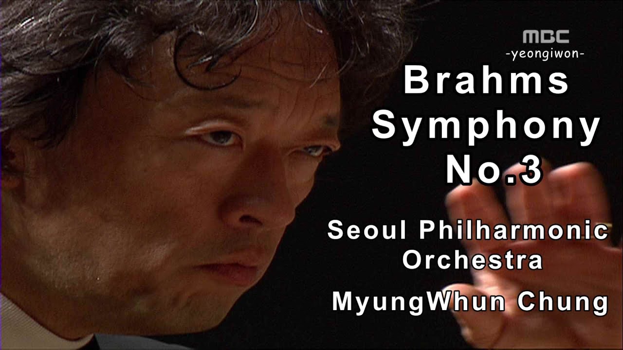 Brahms Symphony No.3.Seoul Philharmonic Orchestra.MyungWhun Chung
