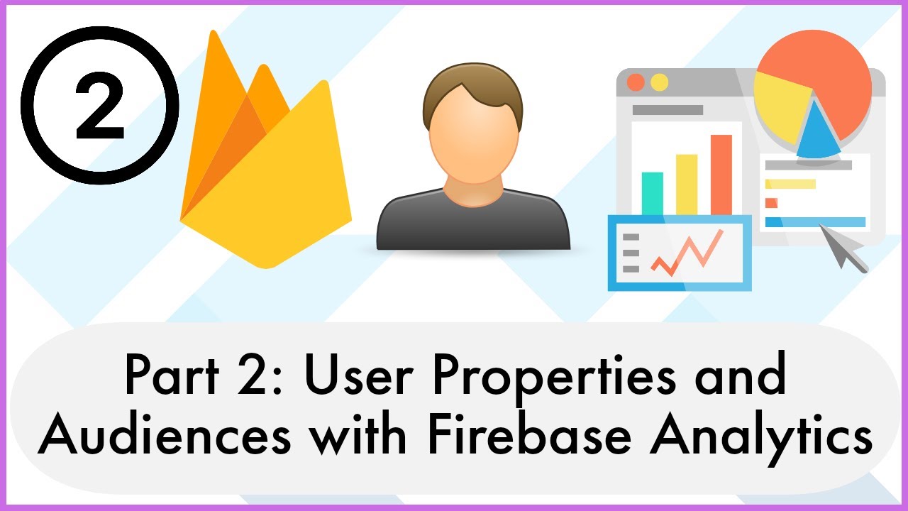 Часть 2: Свойства пользователей и аудитории с помощью Firebase Analytics во Flutter