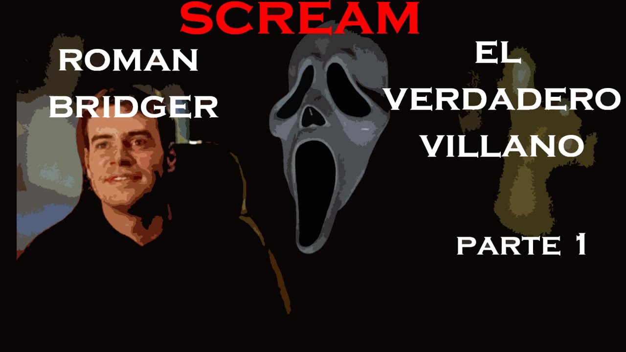SCREAM | ROMAN BRIDGER EL VERDADERO VILLANO | PARTE 1