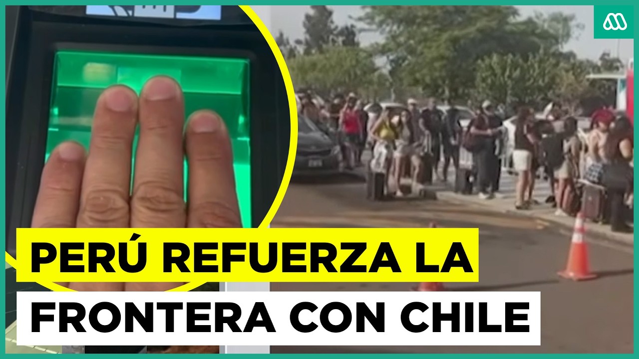 Perú endurece la frontera con Chile con sistema biométrico