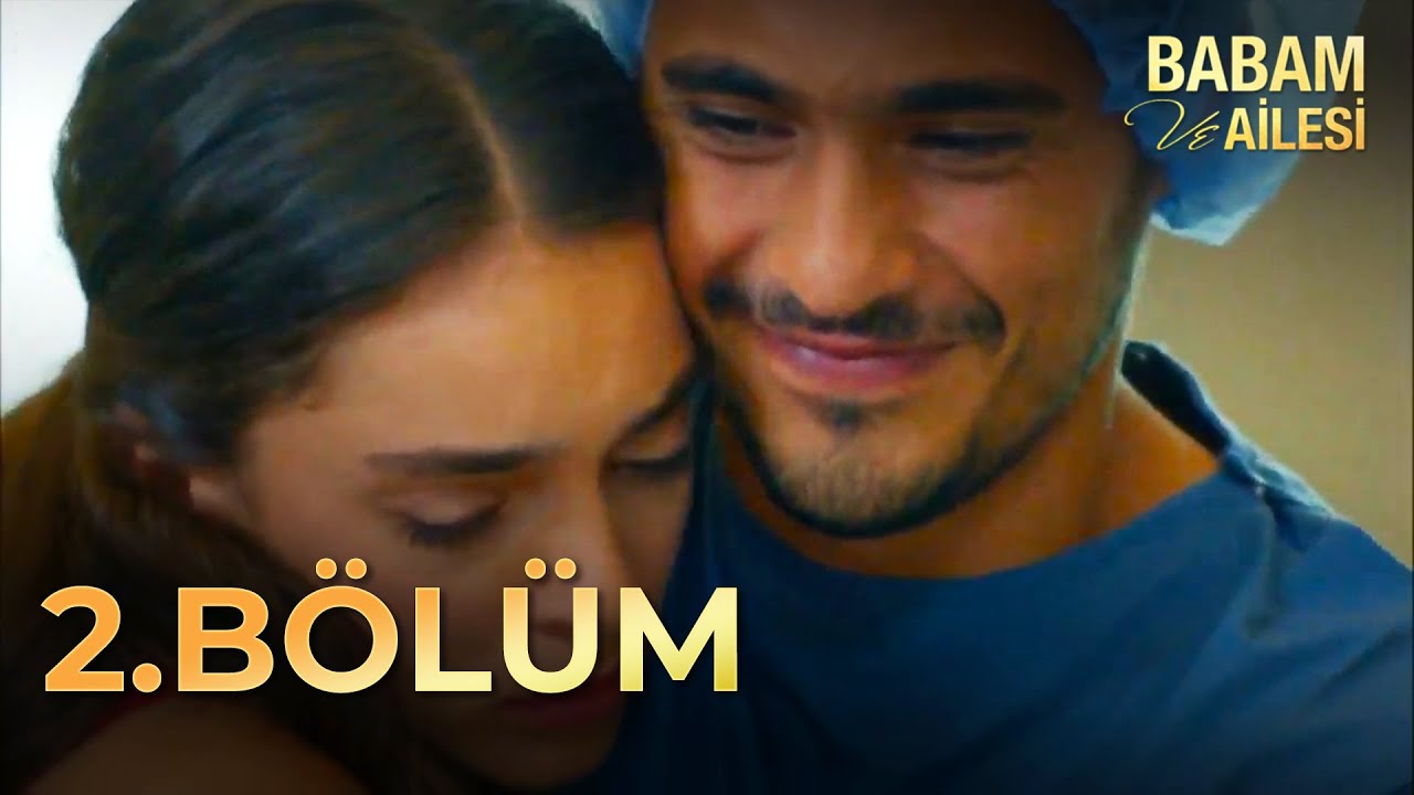 Babam ve Ailesi 2. B&ouml;l&uuml;m - FULL B&Ouml;L&Uuml;M