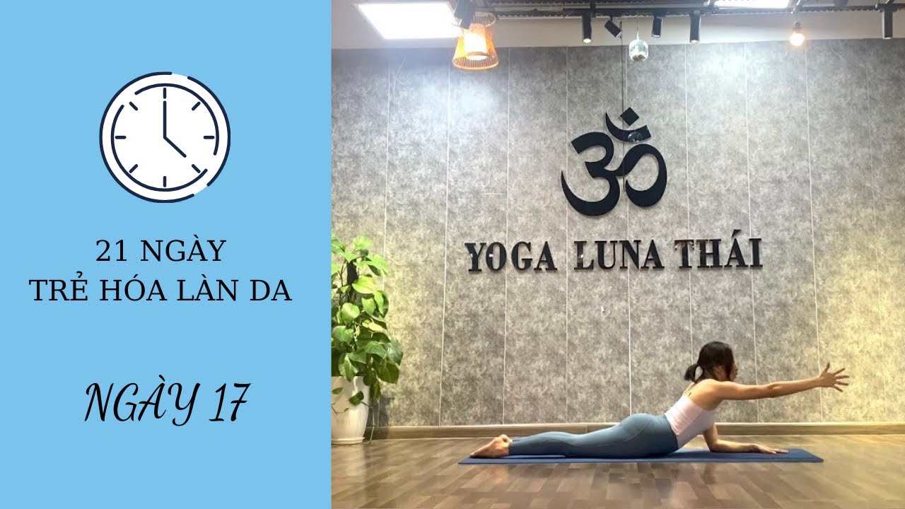 Ngày 17 - Yoga cơ Bản 21 ngày Hỗ trợ Cân bằng Nội tiết [Yoga Luna Thái] - Yoga for beginer