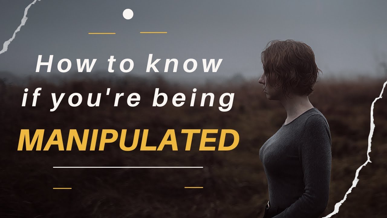 How to Know if You're Being Manipulated