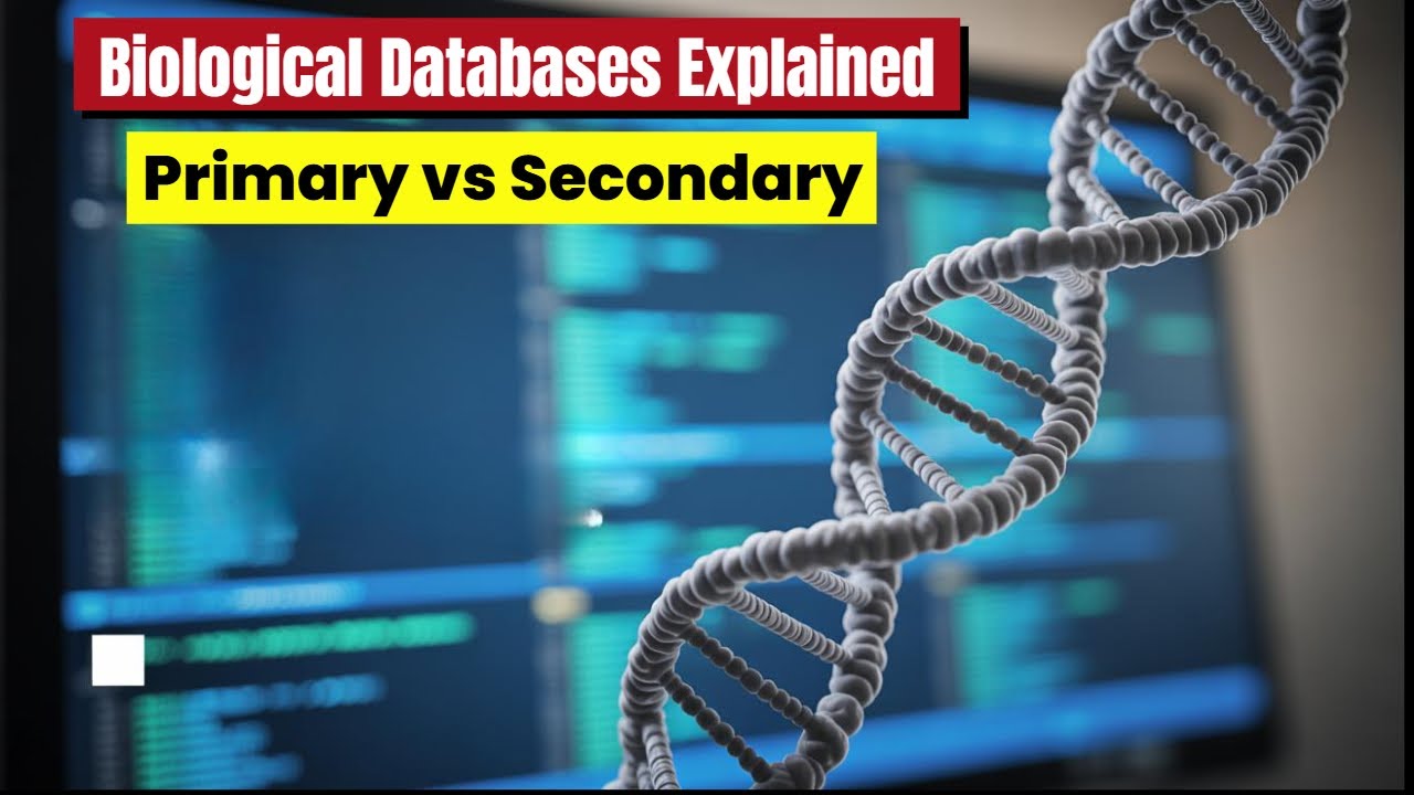 Biological Databases Tutorial: Primary vs Secondary Databases