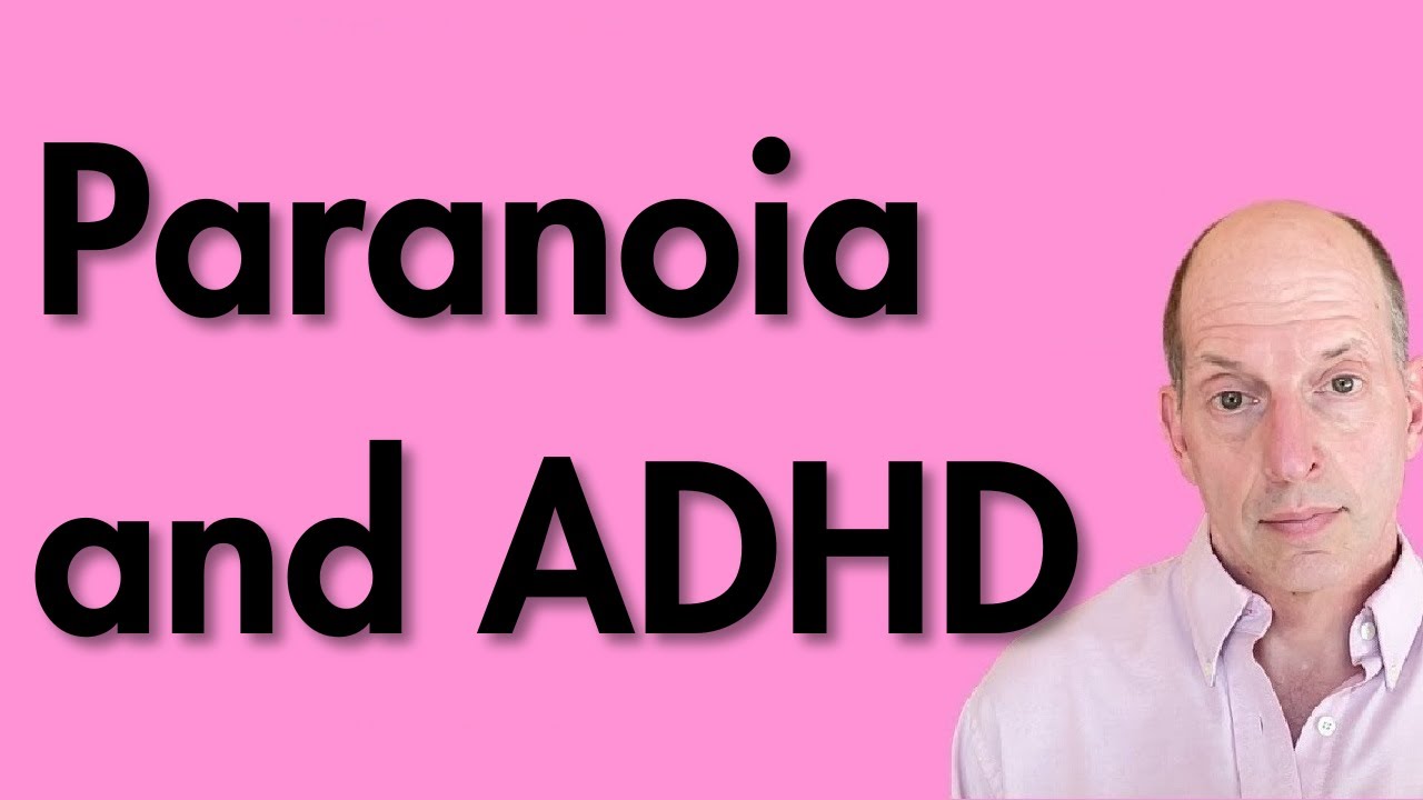 Paranoia and ADHD