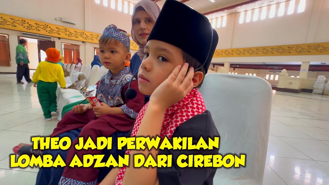 THEO TERPILIH UNTUK KOTA CIREBON LOMBA ADZAN