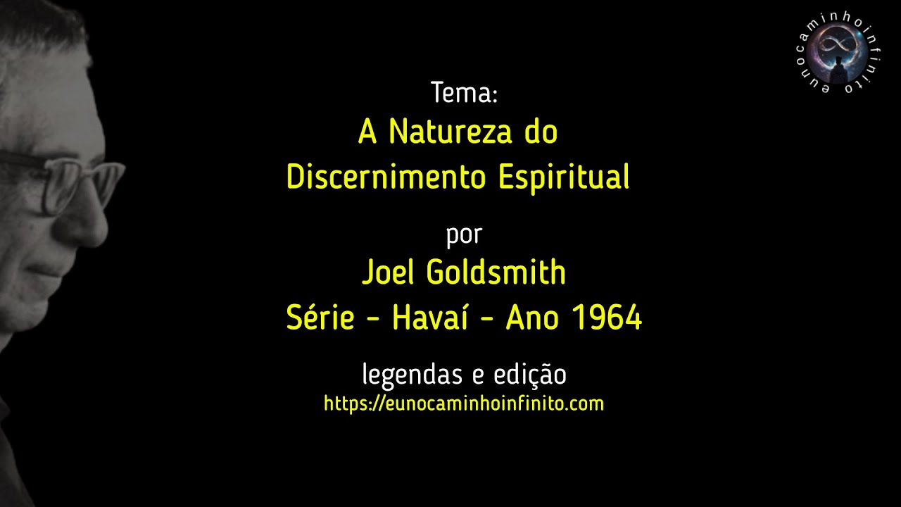 [7] A Natureza do Discernimento Espiritual | Eu no Caminho Infinito