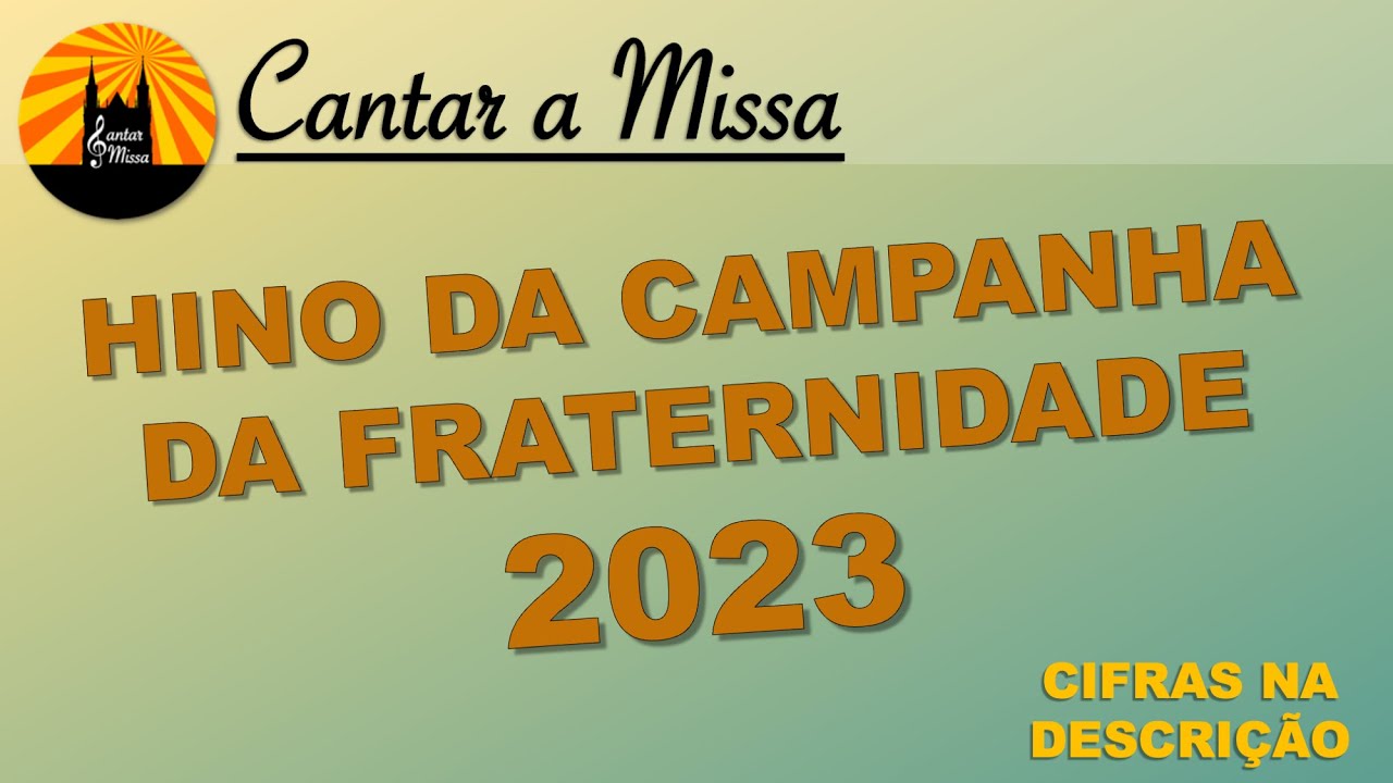 HINO DA CAMPANHA DA FRATERNIDADE 2023 | Quaresma | CNBB